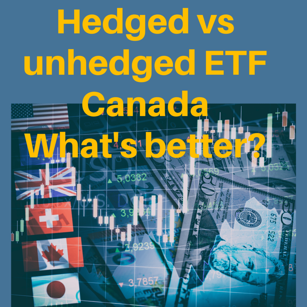Hedged vs Unhedged ETF Canada